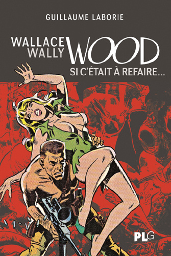 Carte Wallace Wally Wood, Si c'était à refaire LABORIE Guillaume