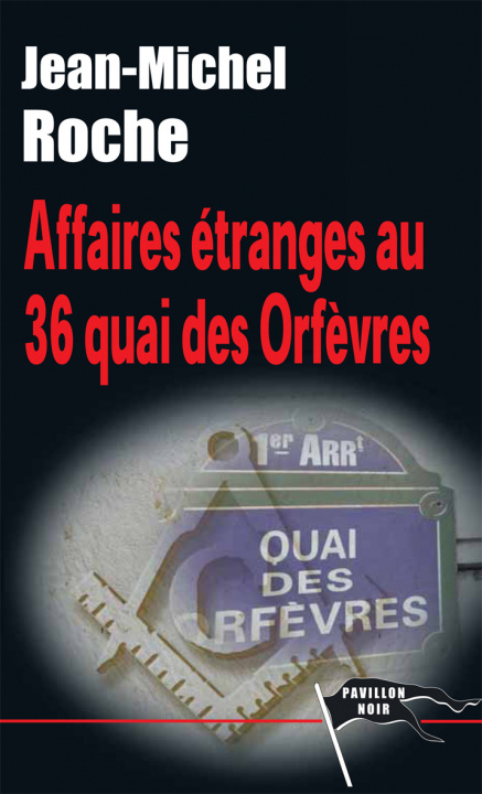 Könyv Affaires étranges au Quai des Orfèvres Roche