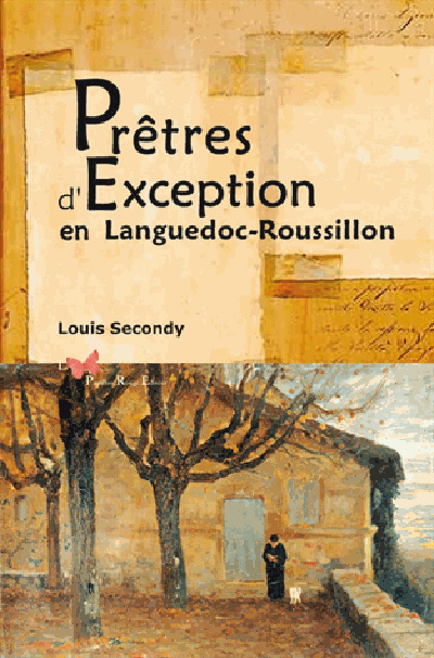 Книга Prêtres D'Exception En Languedoc-Roussillon SECONDY Louis
