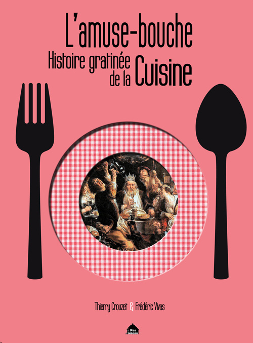 Carte L'Amuse Bouche, Histoire Gratinee De La Cuisine 