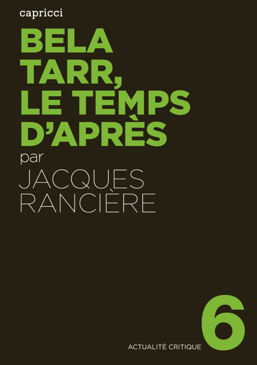 Könyv BELA TARR, LE TEMPS D'APRES Jacques RANCIERE