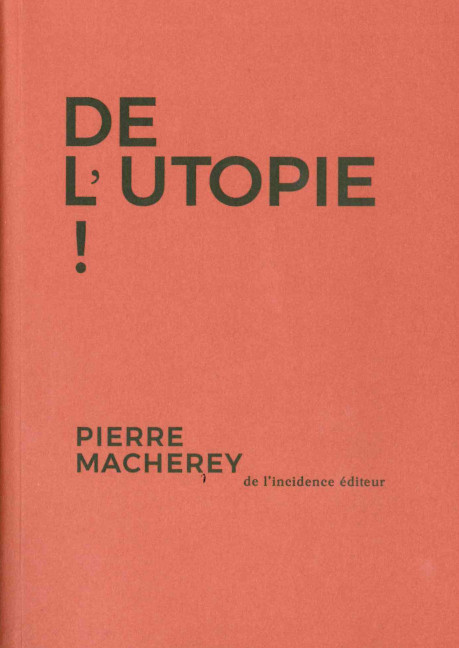 Книга De L'Utopie ! Pierre Macherey