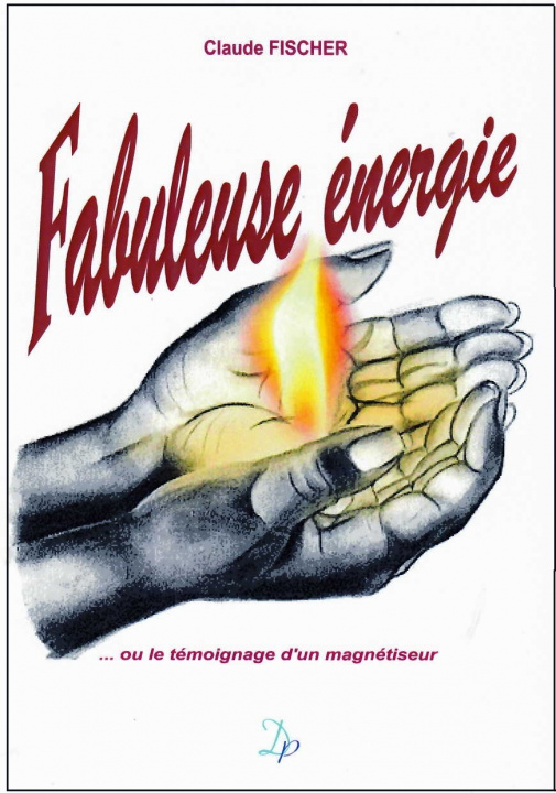 Carte Fabuleuse énergie - ou le témoignage d'un magnétiseur Fischer