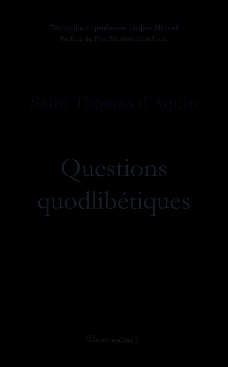 Knjiga Questions quodlibétiques Thomas d'Aquin .