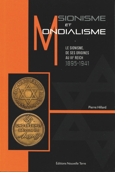 Carte Sionisme et Mondialisme - Le sionisme de ses origines au IIIe Reich, 1895-1941 PIERRE HILLARD