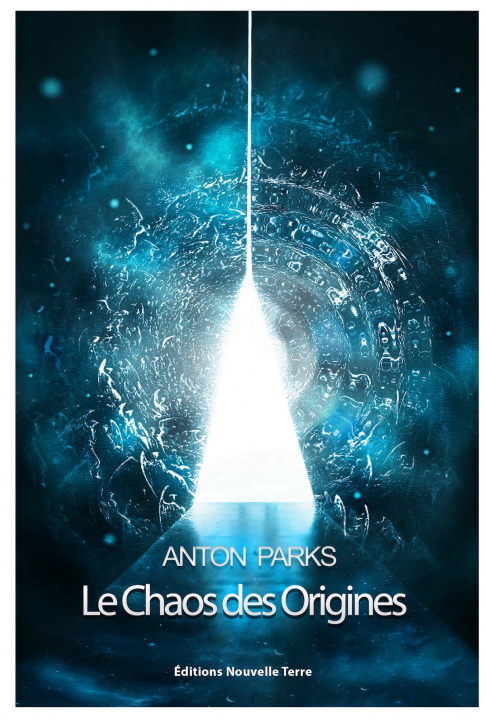 Könyv CHAOS DES ORIGINES (LE) NOUVELLE EDITION REVUE ET AUGEMENTEE 2020 ANTON PARKS