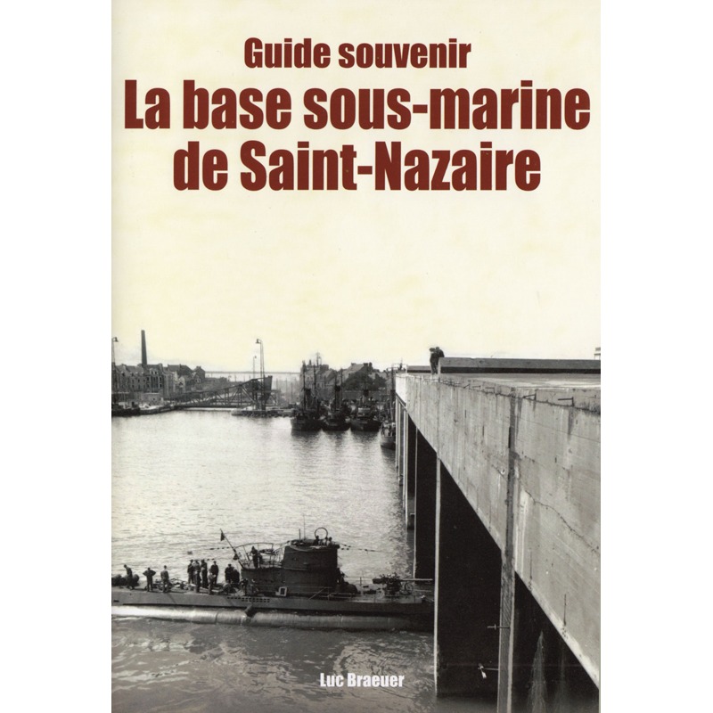 Kniha LA BASE SOUS-MARINE DE SAINT-NAZAIRE BRAEUER