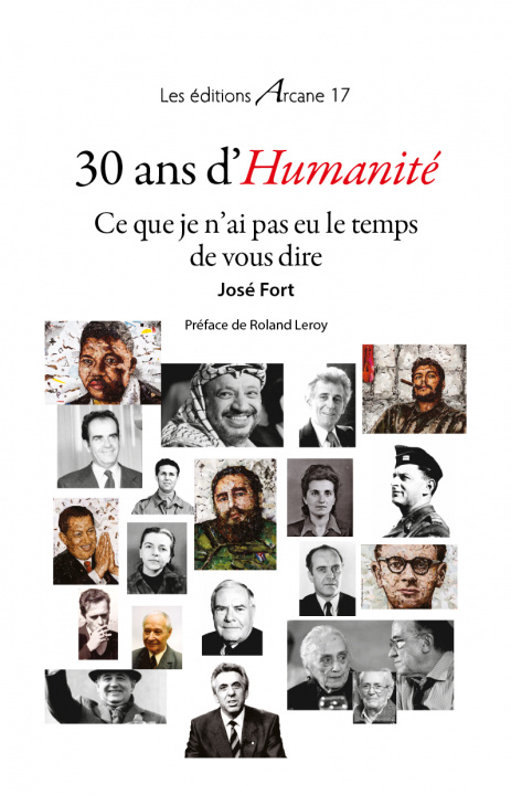 Kniha 30 Ans D'Humanite, Ce Que Je N'Ai Pas Eu Le Temps De Vous Dire FORT JOSE