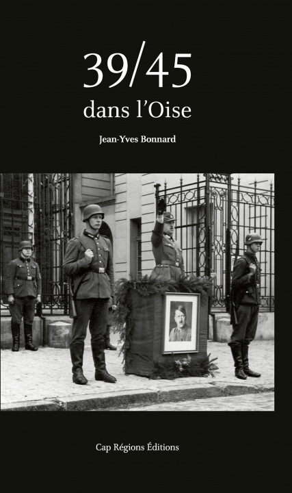 Knjiga 39/45 dans l'Oise Bonnard