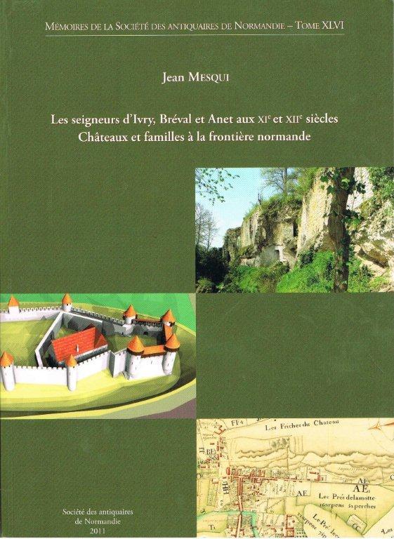 Kniha Les seigneurs d'Ivry, Bréval et Anet aux XIe et XIIe s. Châteaux et familles à la frontière normande MESQUI