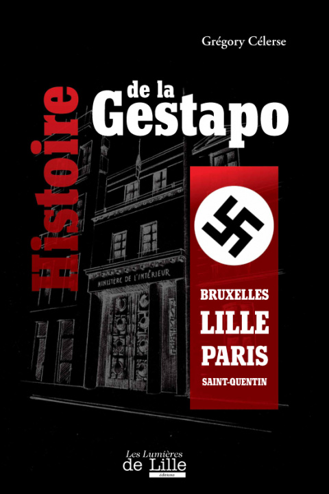 Kniha Histoire de la Gestapo Bruxelles-Lille-Paris-Saint-Quentin Grégory