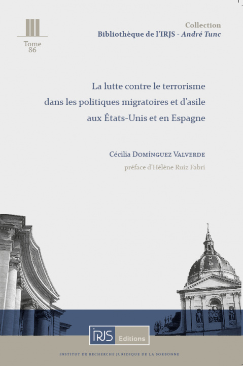 Kniha La lutte contre le terrorisme dans les politiques migratoires et d'asile aux Etats-Unis et en Espagn Dominguez Valverd