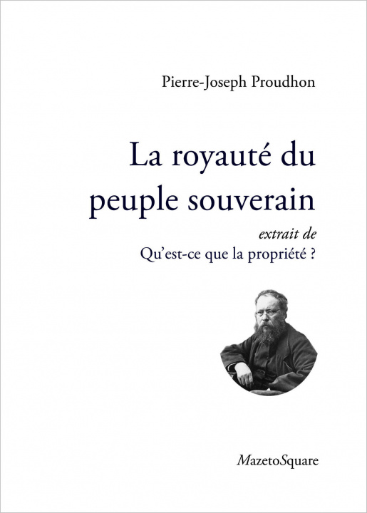 Kniha La royauté du peuple souverain, extrait de Qu'est-ce que la propriété? Proudhon