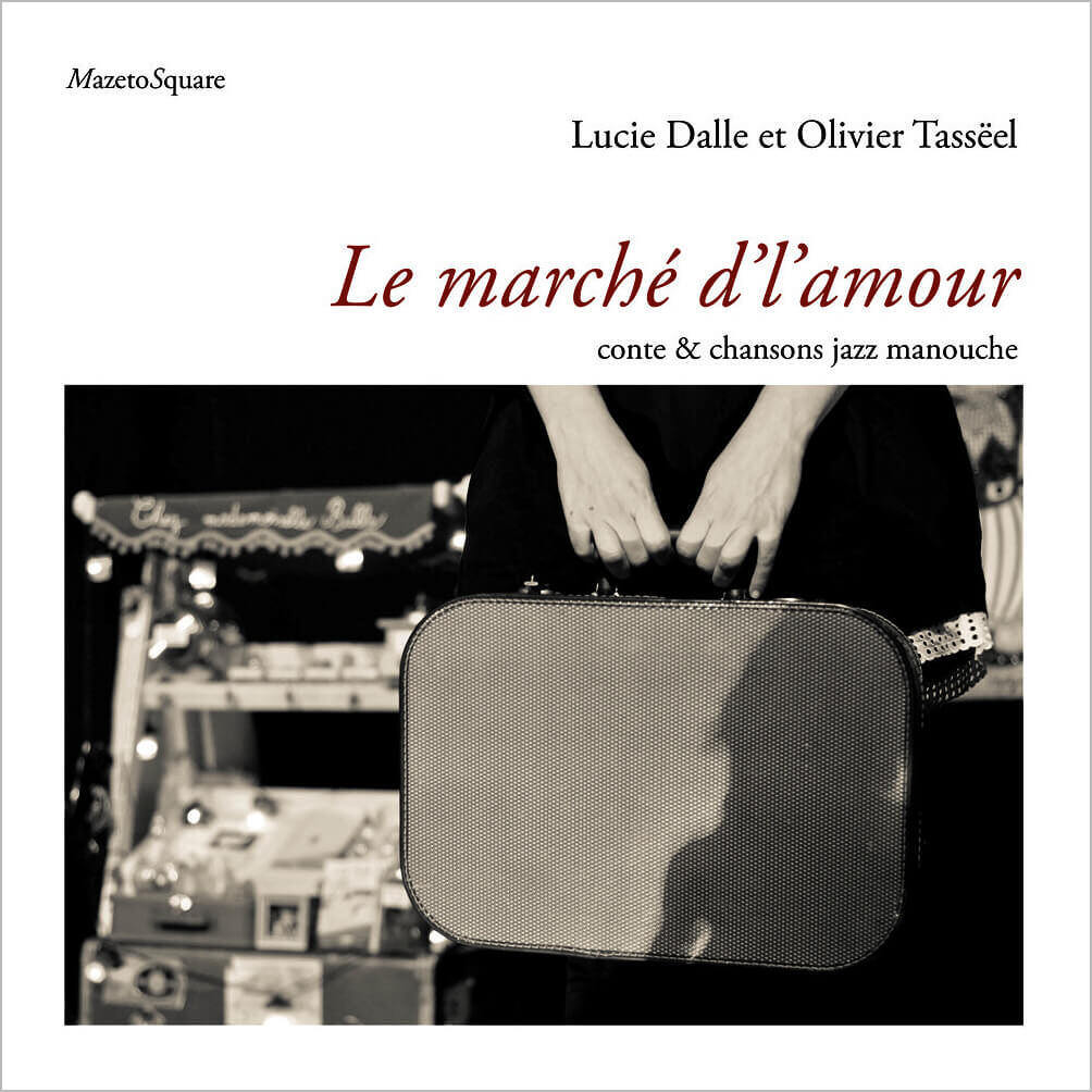 Kniha Le marché d'l'amour : Conte & chansons jazz manouche Dalle