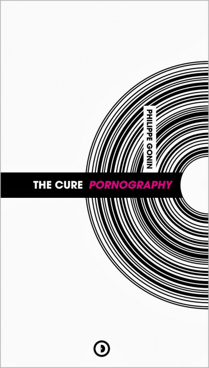 Carte THE CURE : PORNOGRAPHY (NOUVELLE EDITION) GONIN
