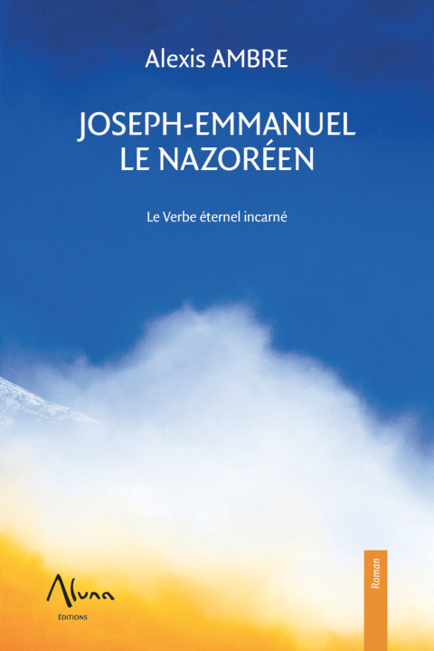 Kniha Joseph-Emmanuel le Nazoréen - Le Verbe éternel incarné Ambre