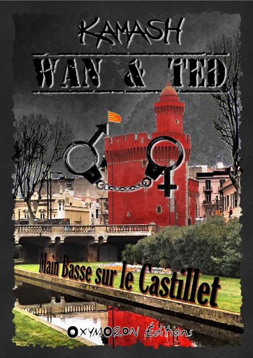 Book Wan & Ted - Main Basse sur le Castillet KAMASH