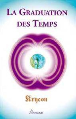 Knjiga Graduation des temps - Kryeon T.1 Carroll & Kryeon