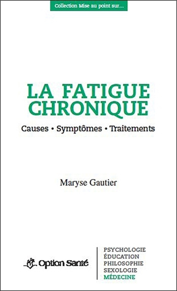 Kniha La fatigue chronique - Causes - Symptômes - Traitements Gautier