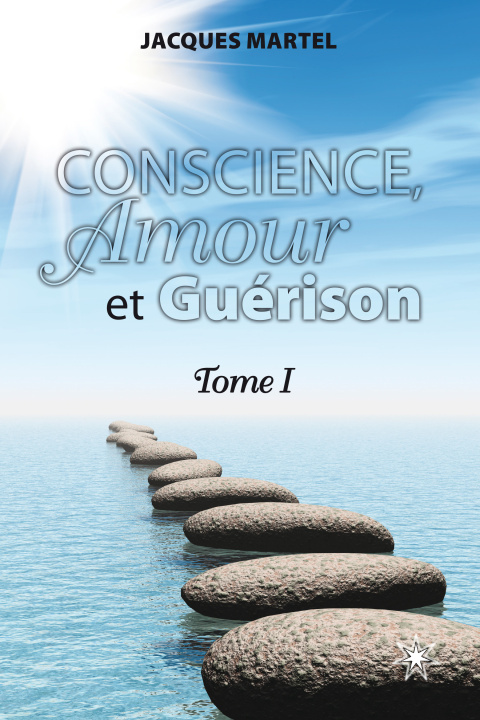 Книга Conscience, amour et guérison Tome 1 MARTEL