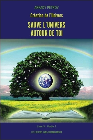 Könyv Création de l'Univers - Sauve l'Univers autour de toi - Livre 3 Partie 1 Petrov