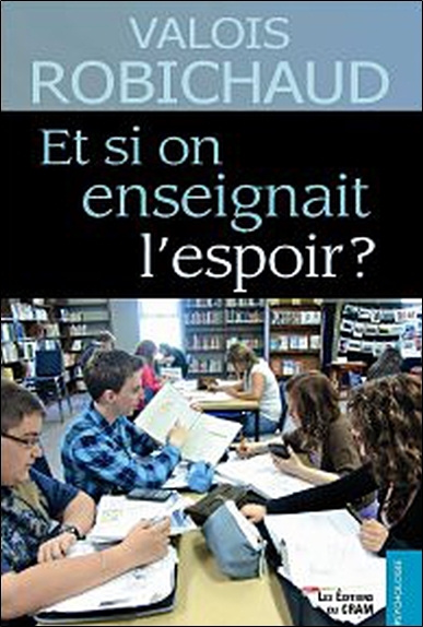 Kniha Et si on enseignait l'espoir ? Robichaud