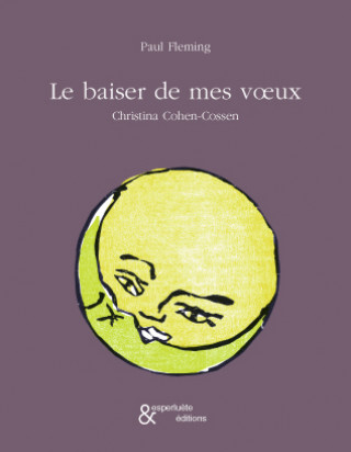 Knjiga Le Baiser de mes voeux Paul Fleming
