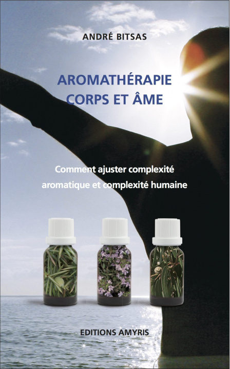 Kniha Aromathérapie Corps et Âme Bitsas