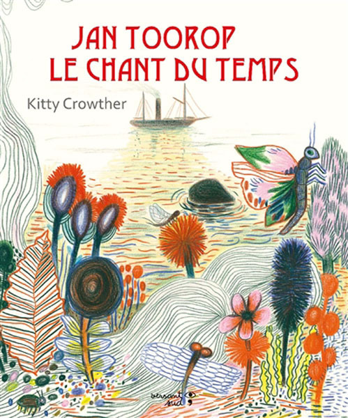 Kniha Jan Toorop, le chant du temps Kitty Crowther