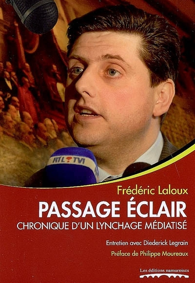 Kniha PASSAGE ECLAIR : CHRONIQUE D'UN LYNCHAGE MEDIATISE : ENTRETIEN AVEC DIEDERICK LEGRAIN FREDERIC LALOUX
