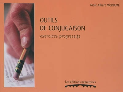 Book OUTILS DE CONJUGAISON : EXERCICES PROGRESSIFS MORIAME