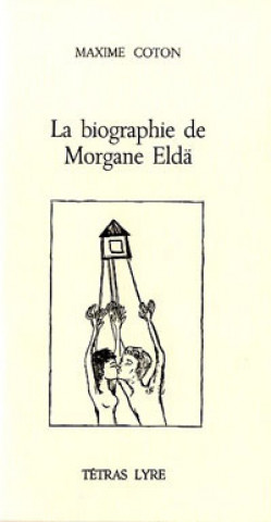 Kniha LA BIOGRAPHIE DE MORGANE ELDA COTON MAXIME