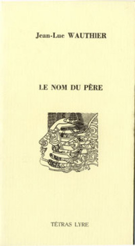 Книга LE NOM DU PERE WAUTHIER JEAN-LUC