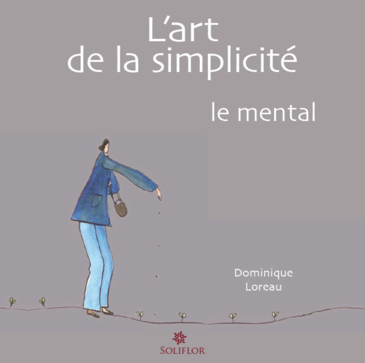 Kniha L'ART DE LA SIMPLICITE LE MENTAL LOREAU DOMINIQUE