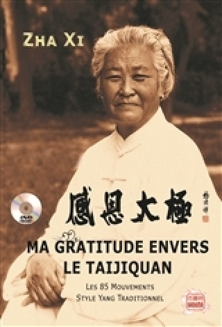 Книга MA GRATITUDE ENVERS LE TAIJIQUAN (+DVD) ZHA XI