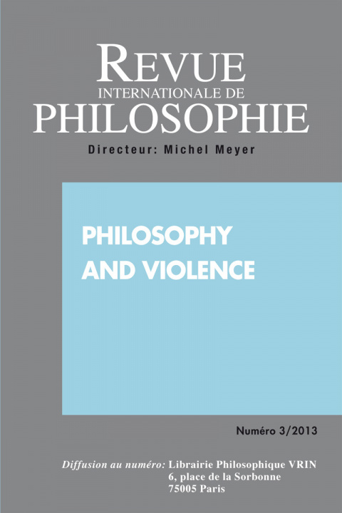 Kniha REVUE INTERNATIONALE DE PHILOSOPHIE 265 (3-2013) PHILOSOPHY AND VIOLENCE 