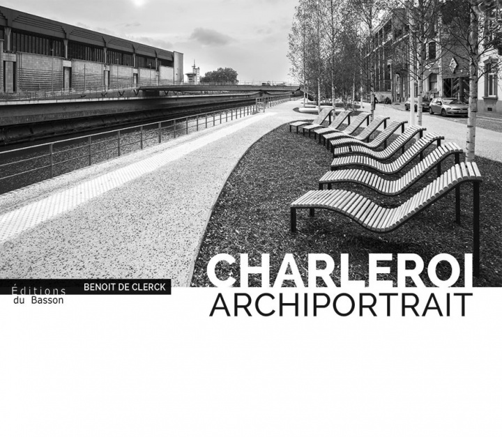 Book CHARLEROI ARCHIPORTRAIT BENOIT DE CLERCK