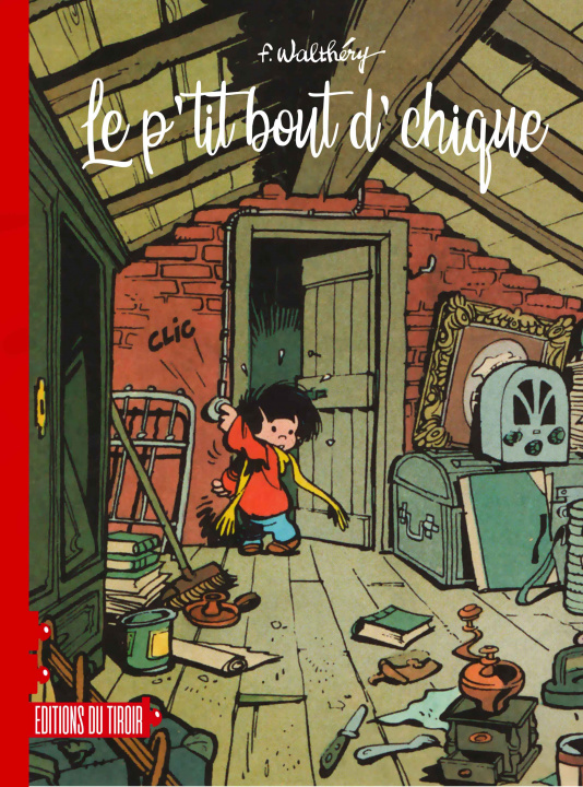 Книга P'tit bout d'chique (Le) FRANCOIS WALTHERY