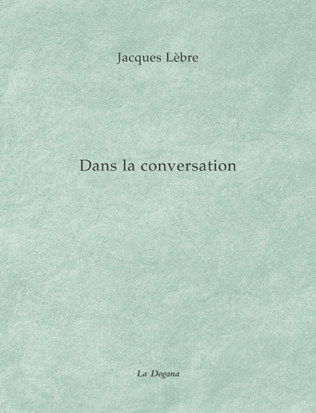 Knjiga Dans la conversation Jacques Lebre