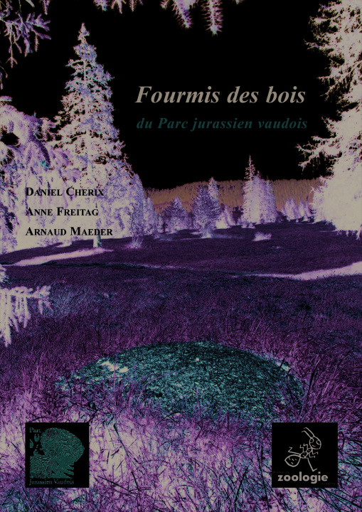 Book FOURMIS DES BOIS DU PARC JURASSIEN VAUDOIS CHERIX FREITAG