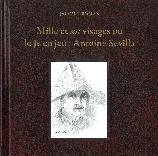 Knjiga Mille et un visages ou le Je en jeu : Antoine Sevilla Jacques Roman