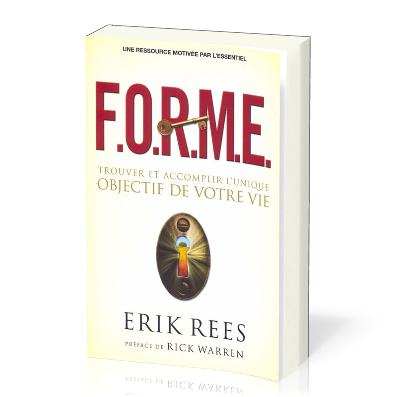 Kniha F.O.R.M.E. : Trouver et accomplir l'unique objectif de votre vie Rees