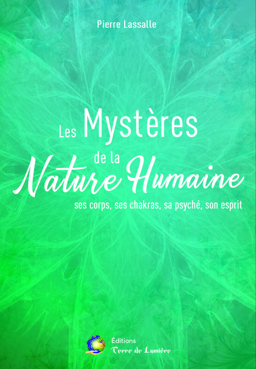 Książka LES MYSTERES DE LA NATURE HUMAINE - Ses corps, ses chakras, sa psyché, son esprit Lassalle