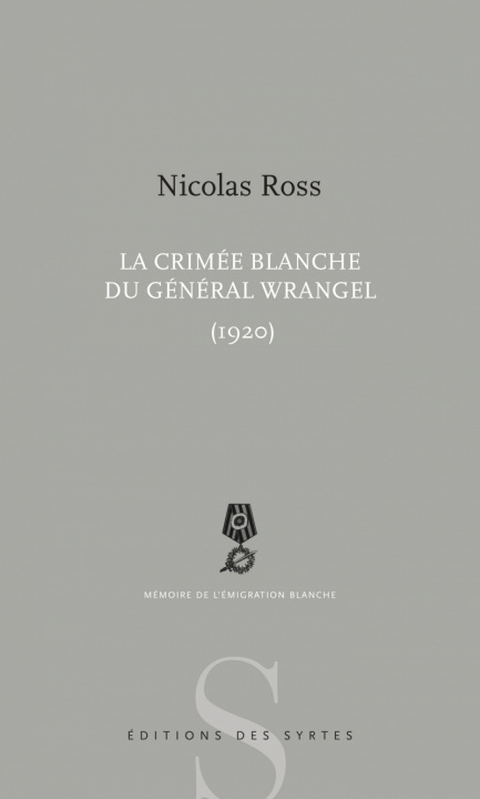Книга La Crimée blanche du général Wrangel 1920 Nicolas ROSS