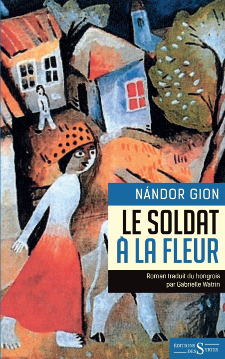 Kniha Le soldat a la fleur Gion NANDOR