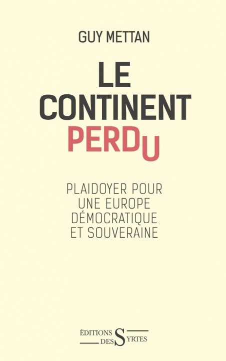 Carte Le continent perdu - Plaidoyer pour une Europe libre et souv Guy METTAN