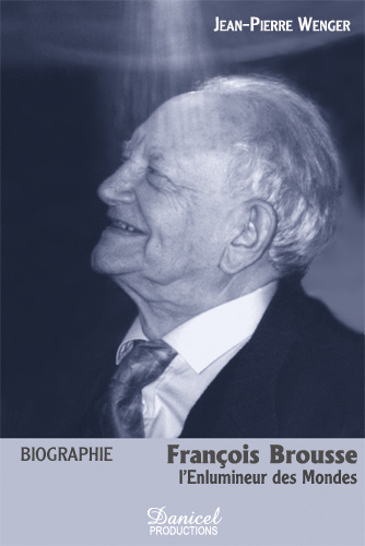Kniha BIOGRAPHIE François Brousse l'Enlumineur des Mondes Jean Pierre