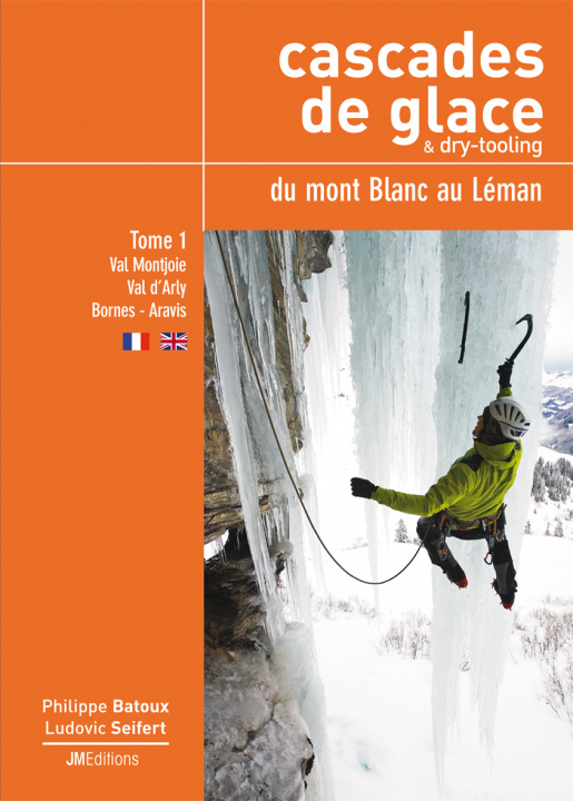 Carte Cascades de glace & Dry-tooling du Mont-Blanc au Léman, tome 1 Batoux-Seifert