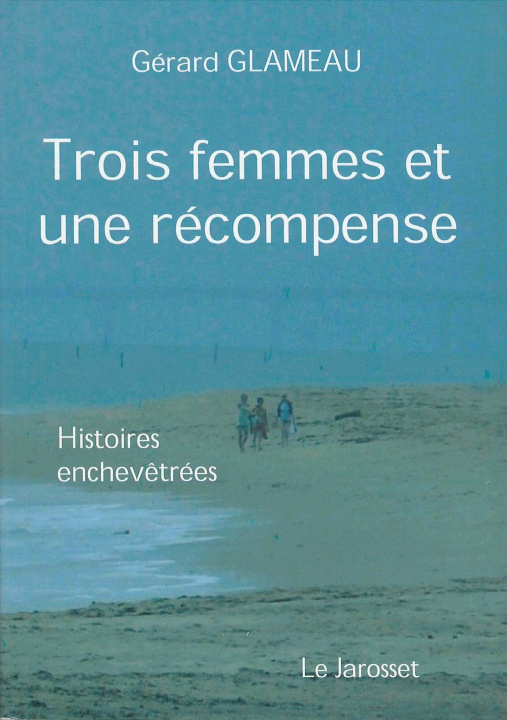 Kniha TROIS FEMMES ET UNE RÉCOMPENSE GLAMEAU