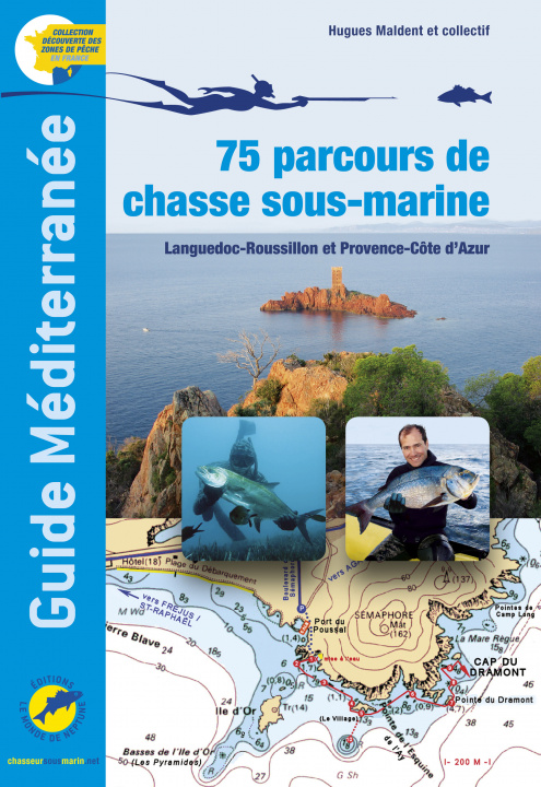 Könyv GUIDE MEDITERRANEE, 75 parcours de chasse sous-marine / Languedoc-Roussillon et Provence-Côte d'Azur Maldent et co